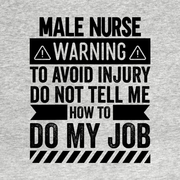 Male Nurse Warning by Stay Weird